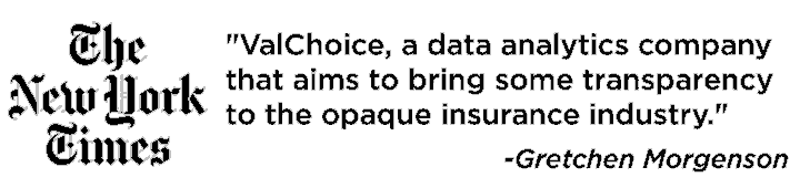 New York Times calls ValChoice a data analytics company that is bringing transparency to the insurance industry."